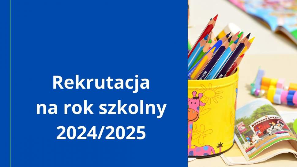 Rekrutacja na rok szkolny 2024/2025